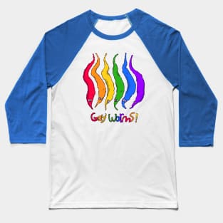 Gay Worms! Baseball T-Shirt